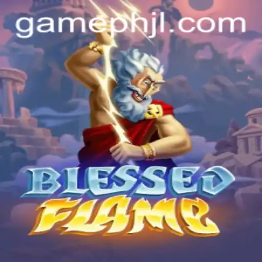 Explore the World of BlessedFlame: The Latest Sensation in the Gaming Universe